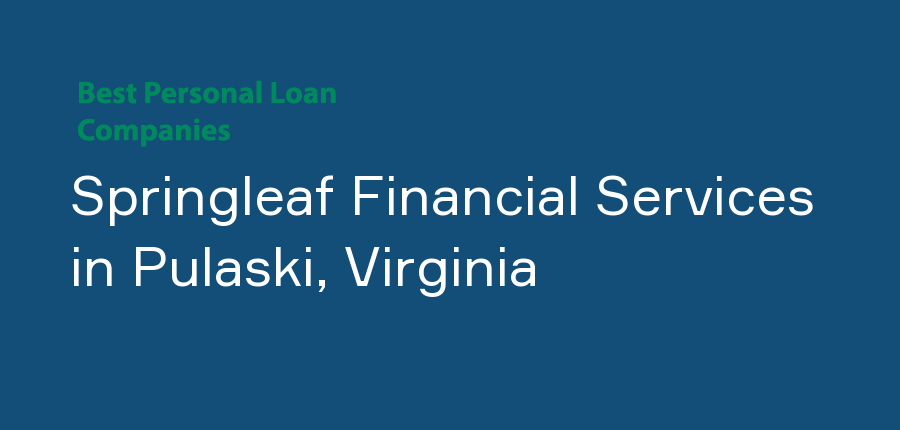 Springleaf Financial Services in Virginia, Pulaski