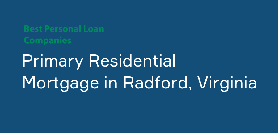 Primary Residential Mortgage in Virginia, Radford