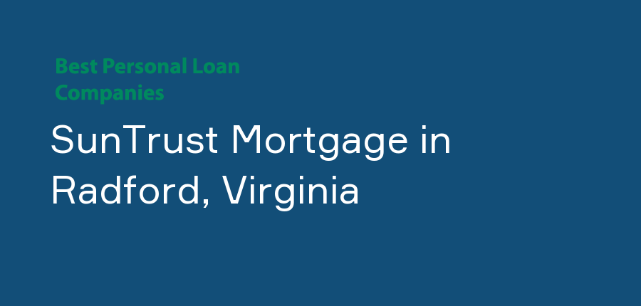 SunTrust Mortgage in Virginia, Radford