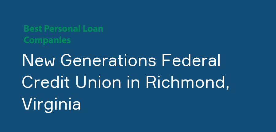 New Generations Federal Credit Union in Virginia, Richmond