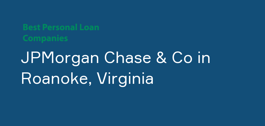 JPMorgan Chase & Co in Virginia, Roanoke