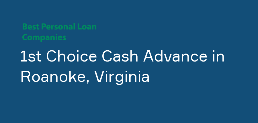 1st Choice Cash Advance in Virginia, Roanoke