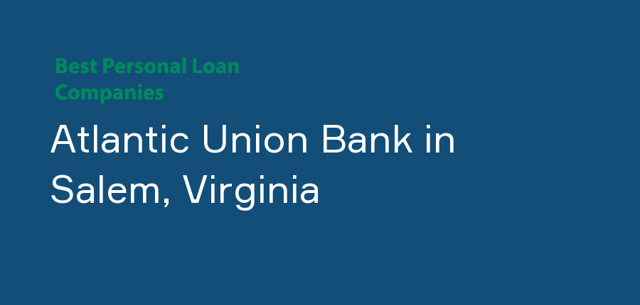 Atlantic Union Bank in Virginia, Salem