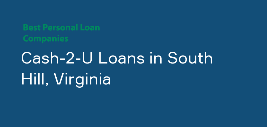 Cash-2-U Loans in Virginia, South Hill