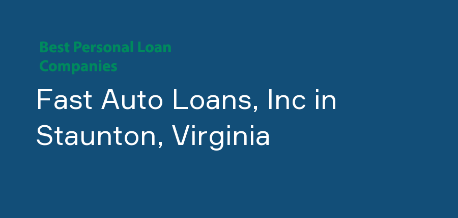 Fast Auto Loans, Inc in Virginia, Staunton