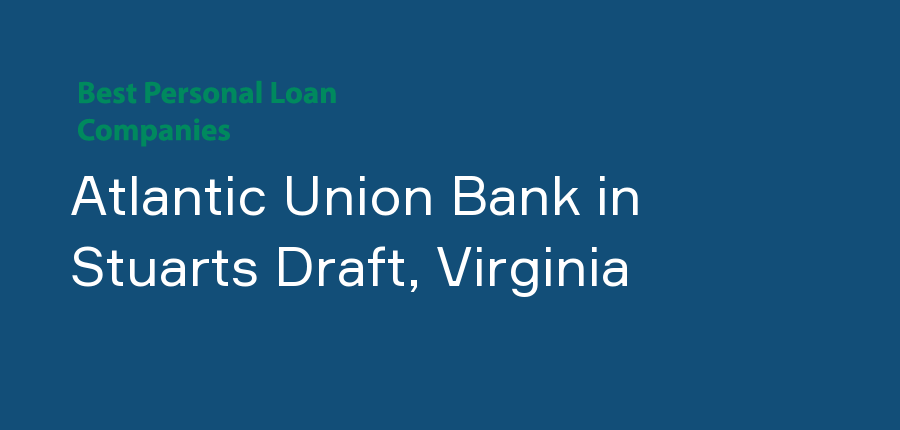 Atlantic Union Bank in Virginia, Stuarts Draft