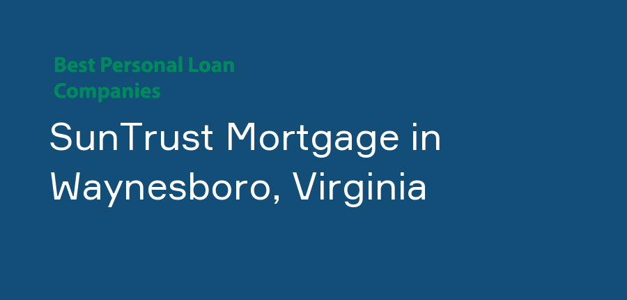 SunTrust Mortgage in Virginia, Waynesboro