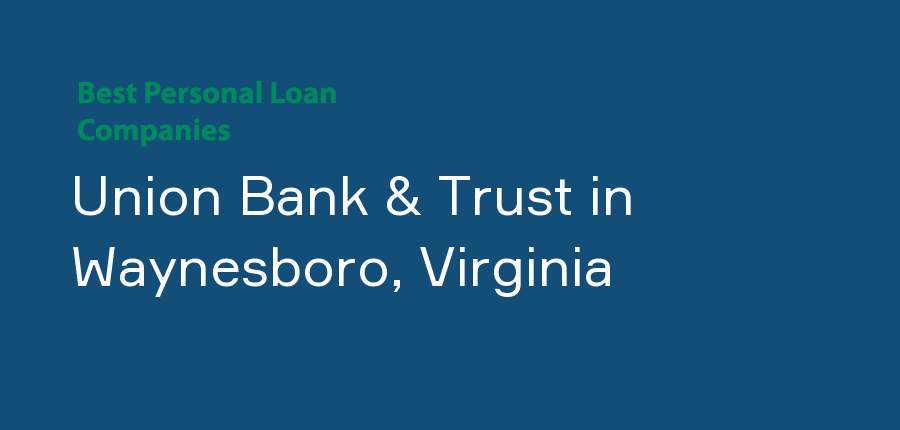 Union Bank & Trust in Virginia, Waynesboro