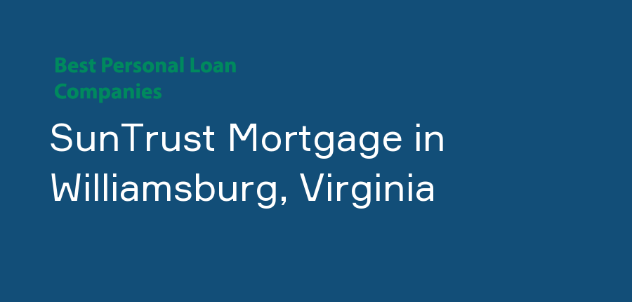 SunTrust Mortgage in Virginia, Williamsburg