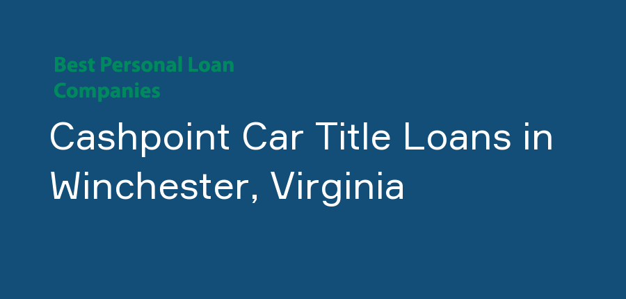 Cashpoint Car Title Loans in Virginia, Winchester