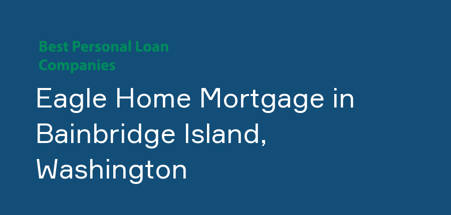 Eagle Home Mortgage in Washington, Bainbridge Island