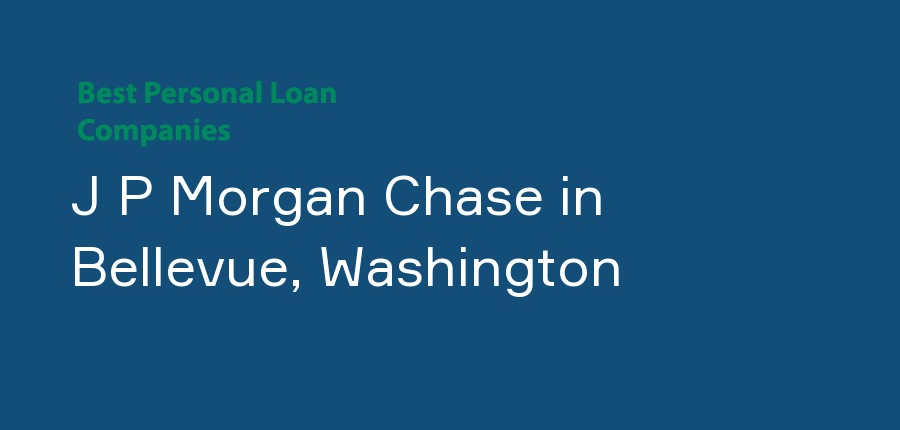 J P Morgan Chase in Washington, Bellevue