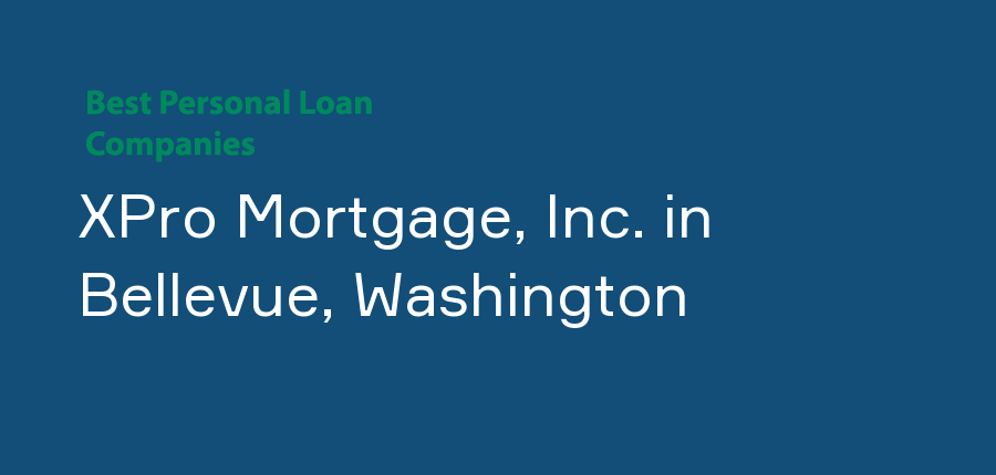 XPro Mortgage, Inc. in Washington, Bellevue