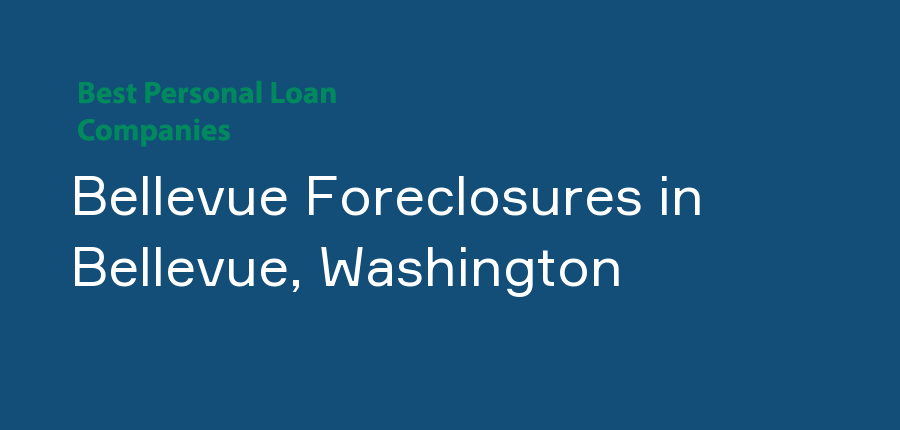 Bellevue Foreclosures in Washington, Bellevue
