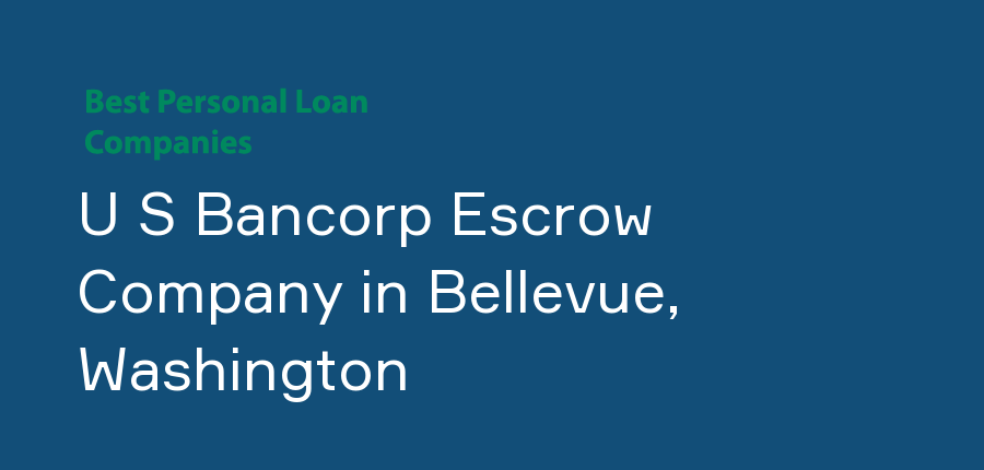 U S Bancorp Escrow Company in Washington, Bellevue