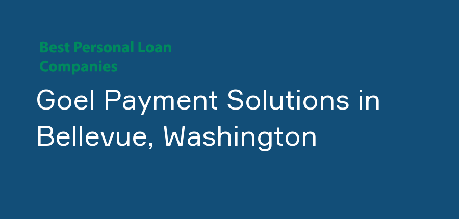 Goel Payment Solutions in Washington, Bellevue