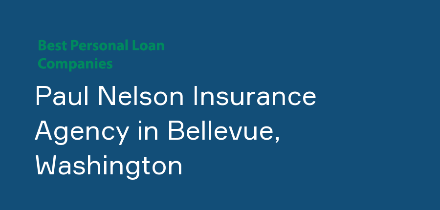 Paul Nelson Insurance Agency in Washington, Bellevue