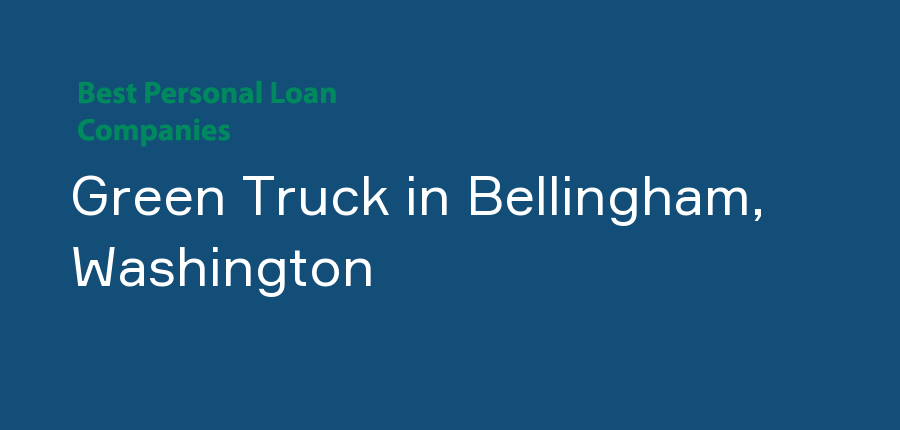 Green Truck in Washington, Bellingham