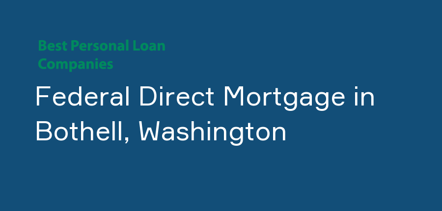 Federal Direct Mortgage in Washington, Bothell