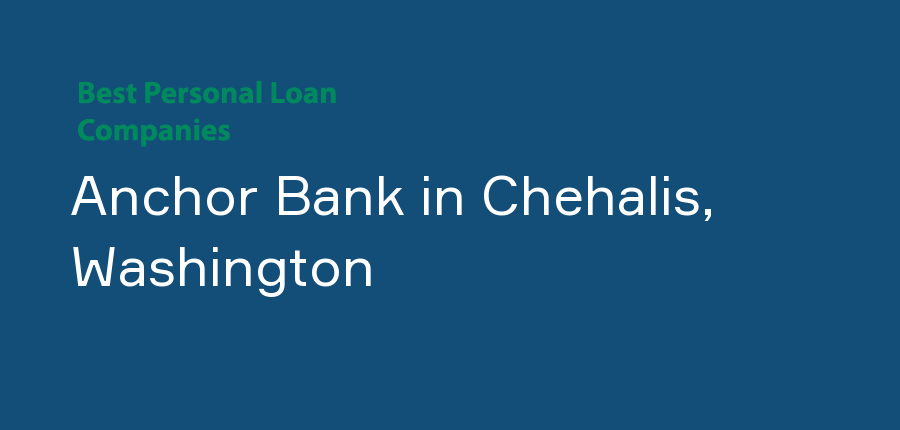 Anchor Bank in Washington, Chehalis