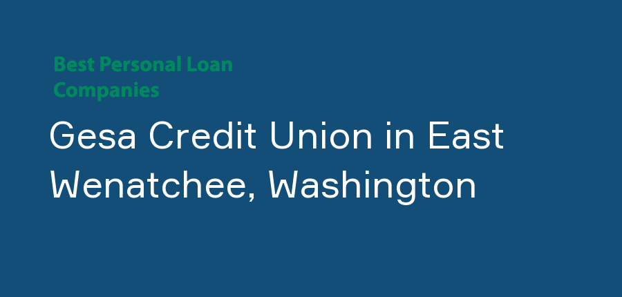 Gesa Credit Union in Washington, East Wenatchee