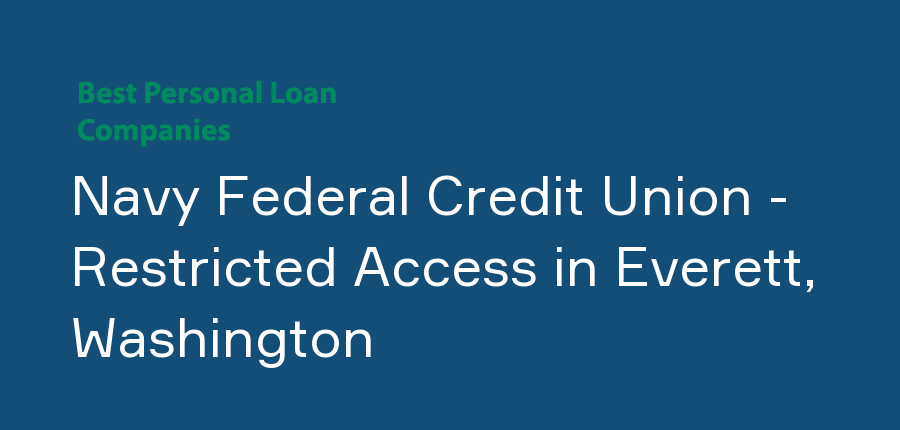 Navy Federal Credit Union - Restricted Access in Washington, Everett