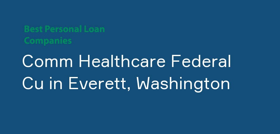 Comm Healthcare Federal Cu in Washington, Everett