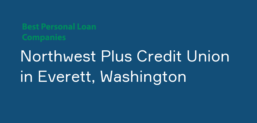 Northwest Plus Credit Union in Washington, Everett