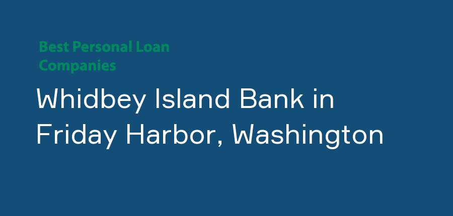 Whidbey Island Bank in Washington, Friday Harbor