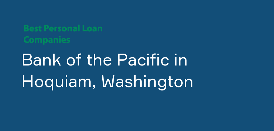 Bank of the Pacific in Washington, Hoquiam