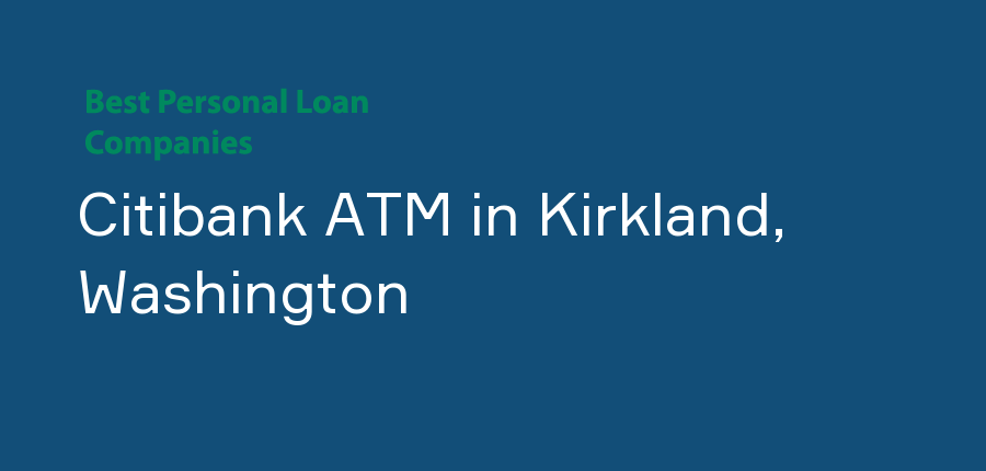Citibank ATM in Washington, Kirkland