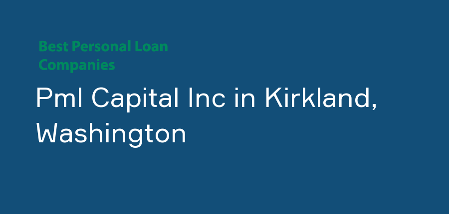 Pml Capital Inc in Washington, Kirkland