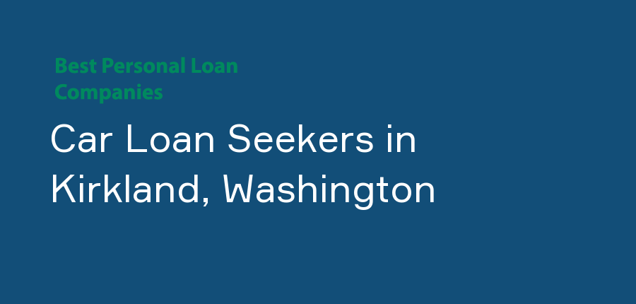 Car Loan Seekers in Washington, Kirkland