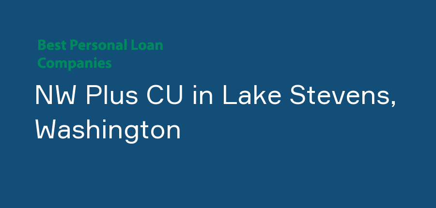 NW Plus CU in Washington, Lake Stevens