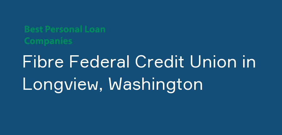 Fibre Federal Credit Union in Washington, Longview