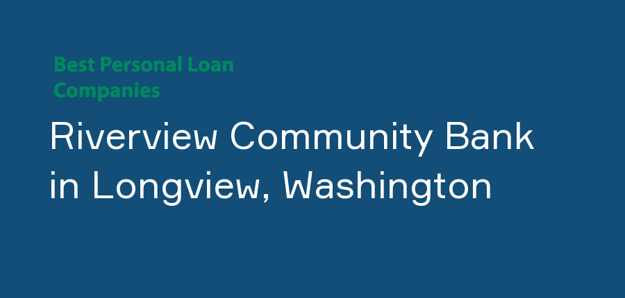 Riverview Community Bank in Washington, Longview