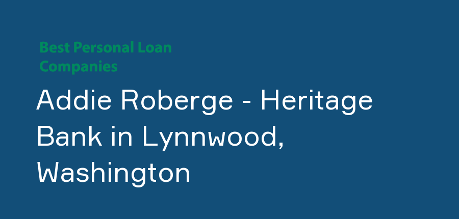 Addie Roberge - Heritage Bank in Washington, Lynnwood