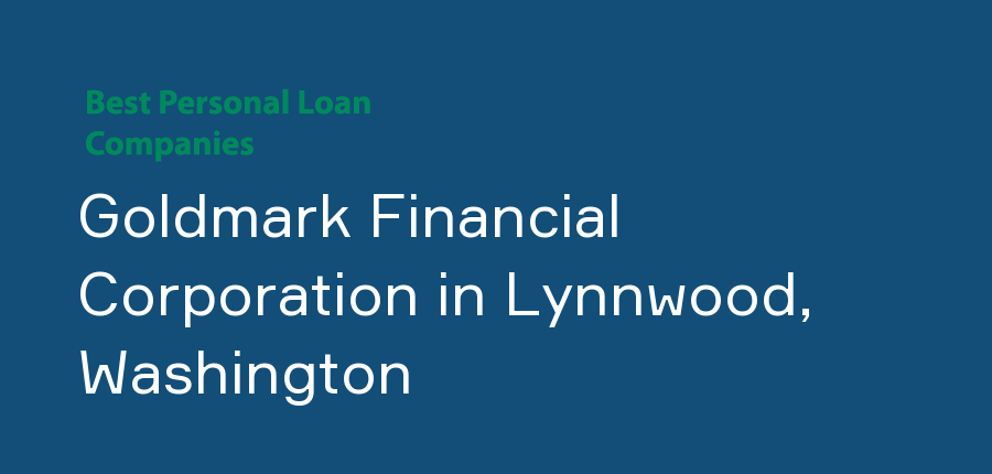Goldmark Financial Corporation in Washington, Lynnwood