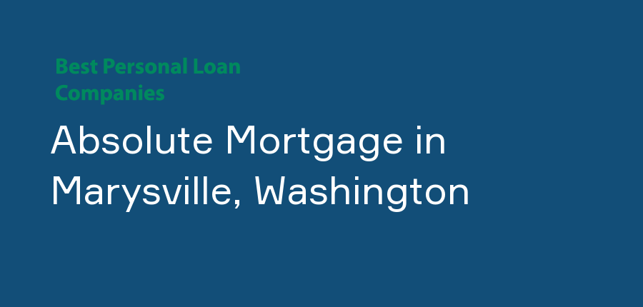 Absolute Mortgage in Washington, Marysville
