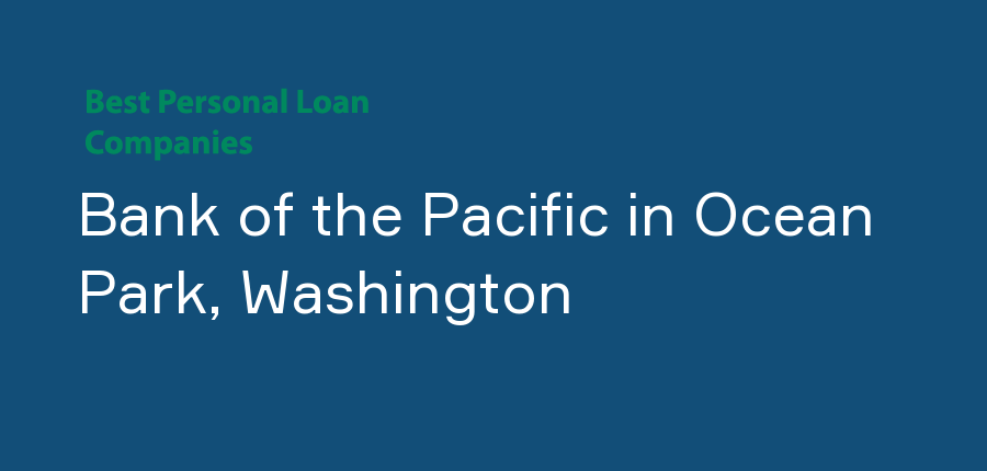 Bank of the Pacific in Washington, Ocean Park