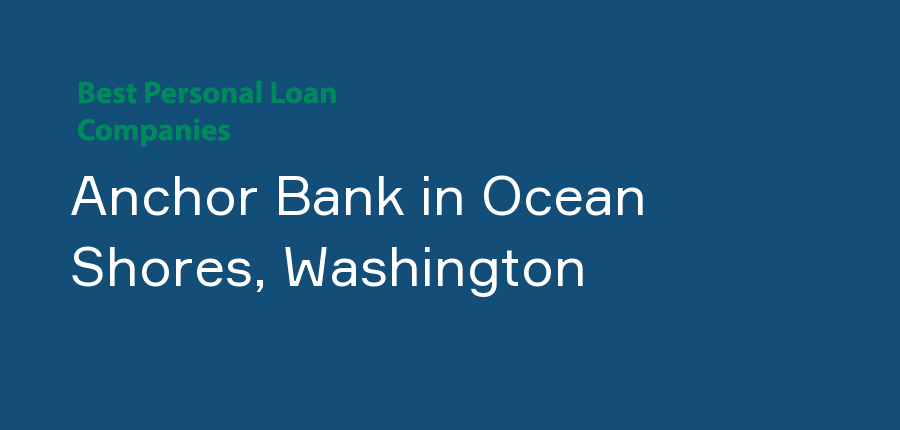 Anchor Bank in Washington, Ocean Shores