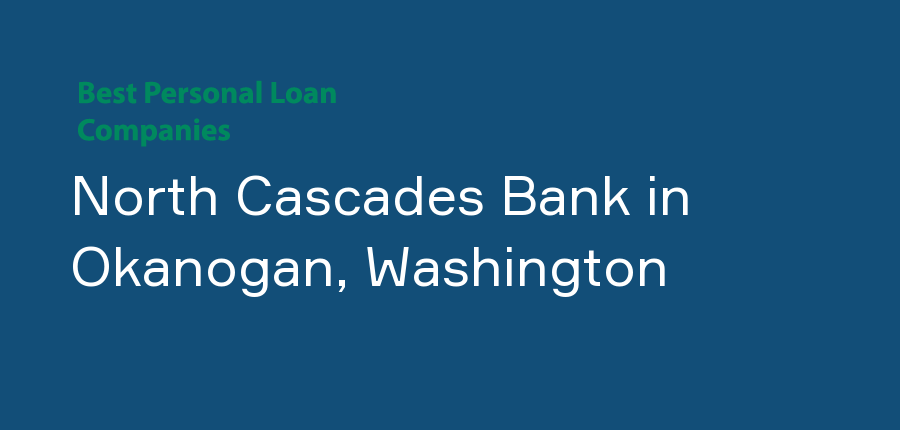 North Cascades Bank in Washington, Okanogan