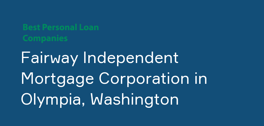 Fairway Independent Mortgage Corporation in Washington, Olympia