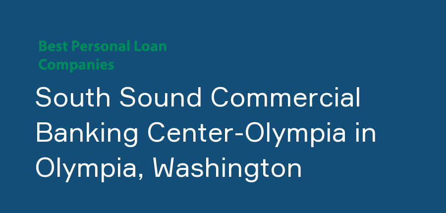 South Sound Commercial Banking Center-Olympia in Washington, Olympia