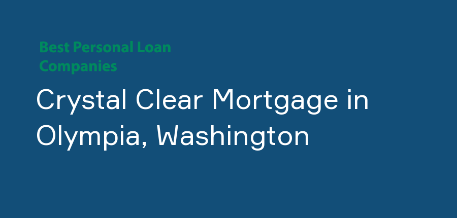 Crystal Clear Mortgage in Washington, Olympia