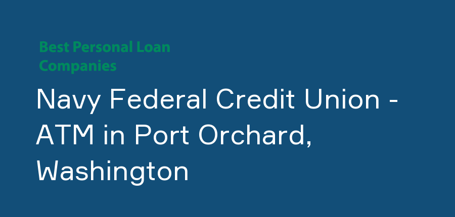 Navy Federal Credit Union - ATM in Washington, Port Orchard