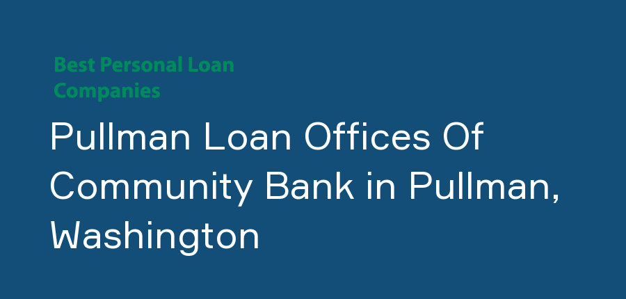 Pullman Loan Offices Of Community Bank in Washington, Pullman