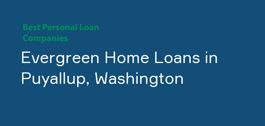Evergreen Home Loans in Washington, Puyallup