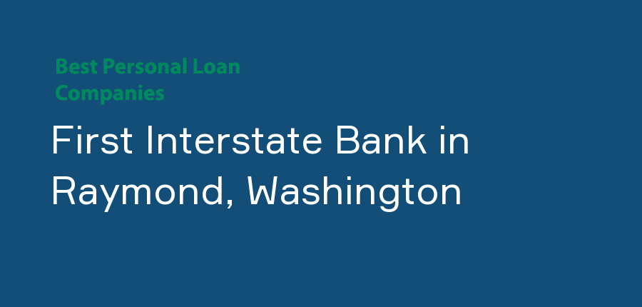 First Interstate Bank in Washington, Raymond