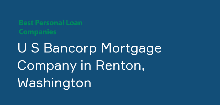 U S Bancorp Mortgage Company in Washington, Renton